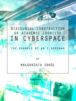 cover image of Discoursal Construction of Academic Identity in Cyberspace